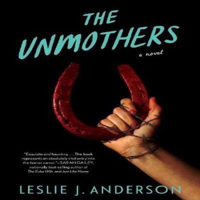 UnmothersThe by Leslie J. Anderson Paperback Book 9781683694298