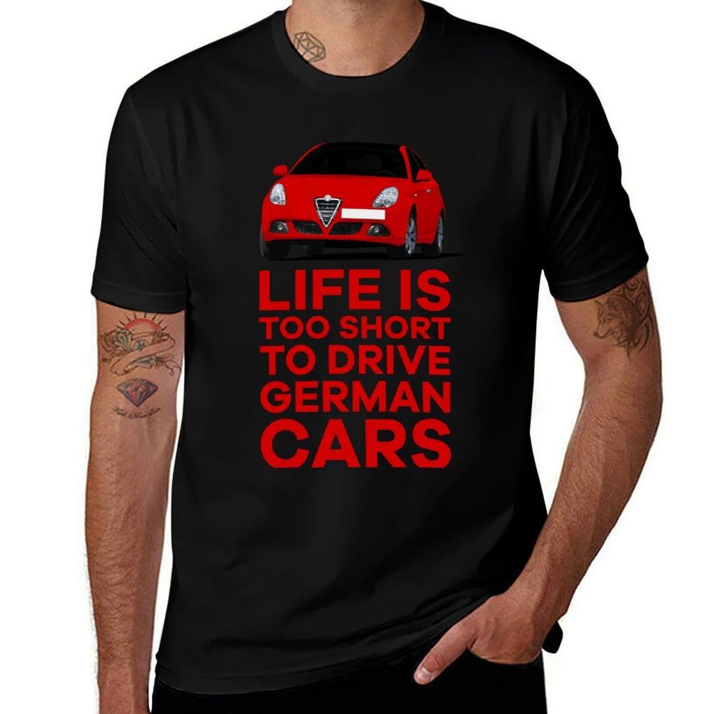 Red  Life is too short to drive German cars  Giulietta TShirt essential t shirt t shirts cotton 100 TShirt