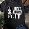Funny Border Collie Women T Shirt Just Throw It Cotton Tops