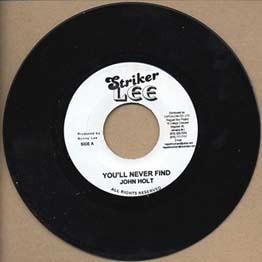 

7inch Record JOHN HOLT Youll Never Find NONE Striker Lee Jamaica Reggae Ska Dub Used