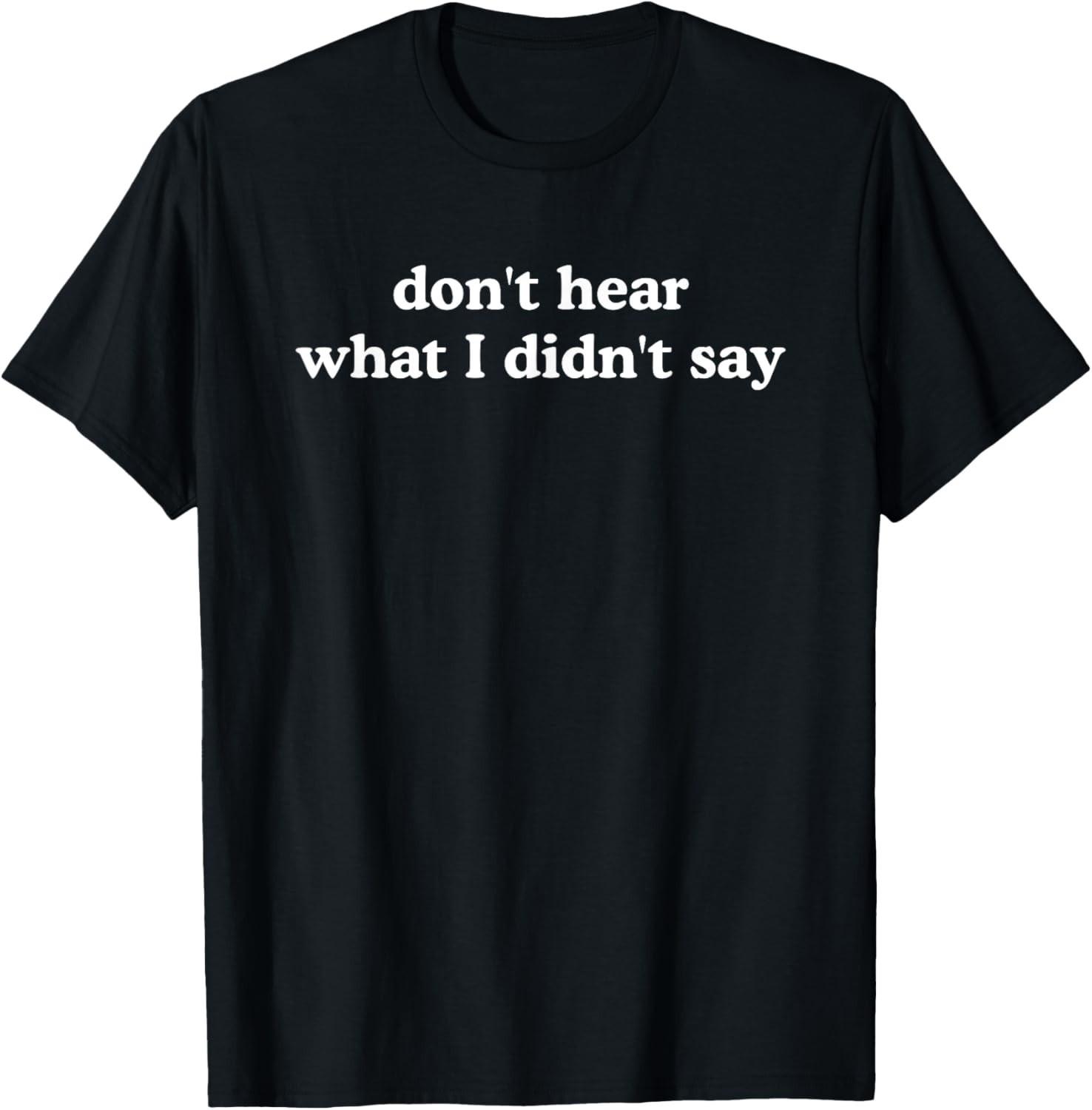 Don t Hear What I Didn t Say Tee Minimalist Autism Awareness unisex T-Shirt Mens Womens Tees Top 2XL
