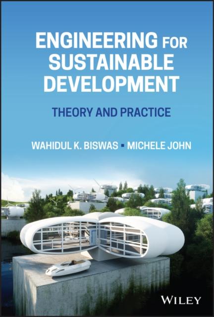 The Engineering for Sustainable Development : Theory and Practice Book