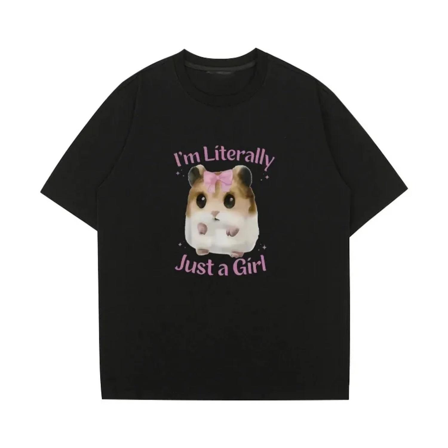 I m Literally Just A Girl Cute Hamster Funny Meme printed T Shirts   Fashion Casual Cotton short sleeve T-shirts Unisex S