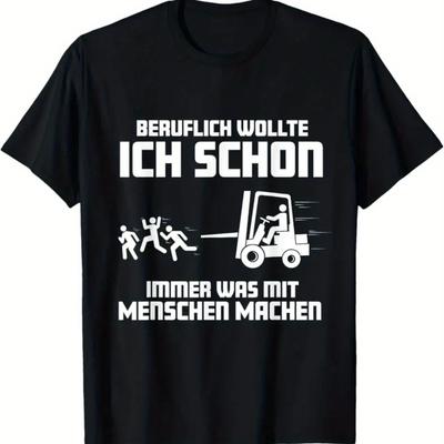 Fun Forklift Operator T-Shirt with German Text Forklift Graphic Ich Wollte Schon Immer Was Mit Menschen Machen