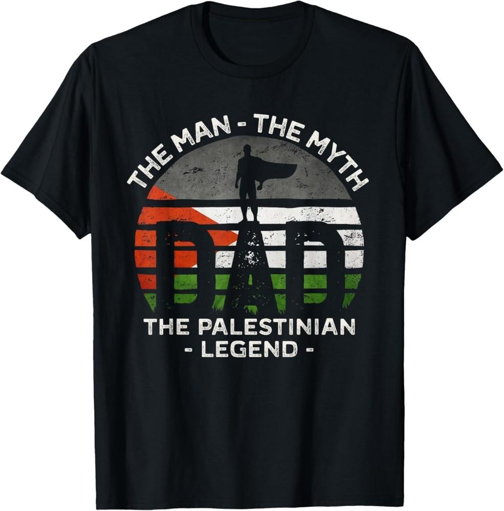 Dad The Man The Myth The Palestinian Legend Palestine Unisex T-Shirt S