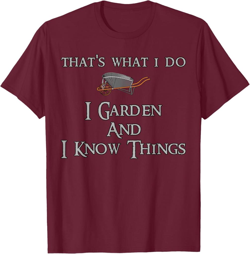 Gardening I Garden And I Know Things Graphic Tshirt Breathable Cotton Casual Tee For Unisex
