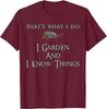 Gardening I Garden And I Know Things Graphic Tshirt Breathable Cotton Casual Tee For Unisex