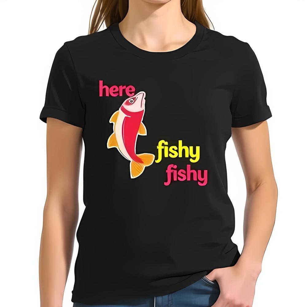 Funny Here Fishy Fishy Graphic T-Shirt for Women - Black Tee-All-cotton Unisex T-Shirt S