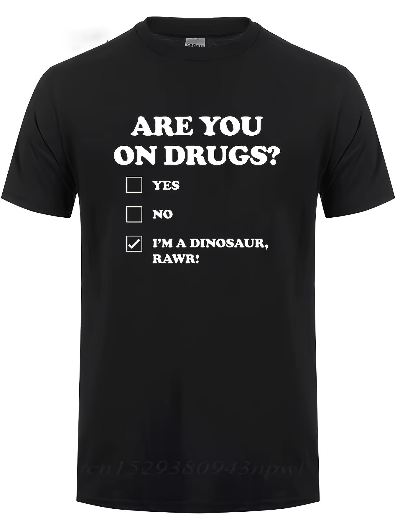 

Men s T-Shirt Y2K Are You on Drugs 4XL