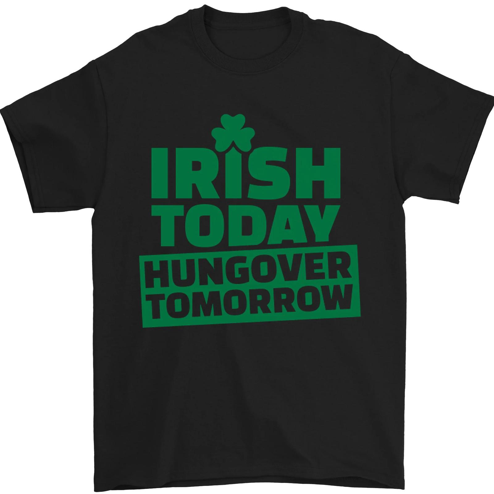 Irish Hungover Tomorrow St Patricks Day Mens T-Shirt 100% Cotton L