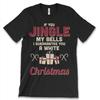 If You Jingle My Bells I Guarantee You A White Christmas New Mens Shirt Gift Tee
