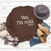 Women's 'Yes I'm Cold' Printed Casual Loose Hoodie for Autumn and Winter