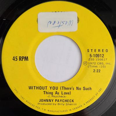7inch Record JOHNNY PAYCHECK - Without You / Somebody Loves Me 510912 EPIC 1972 Canada Country/Folk Used