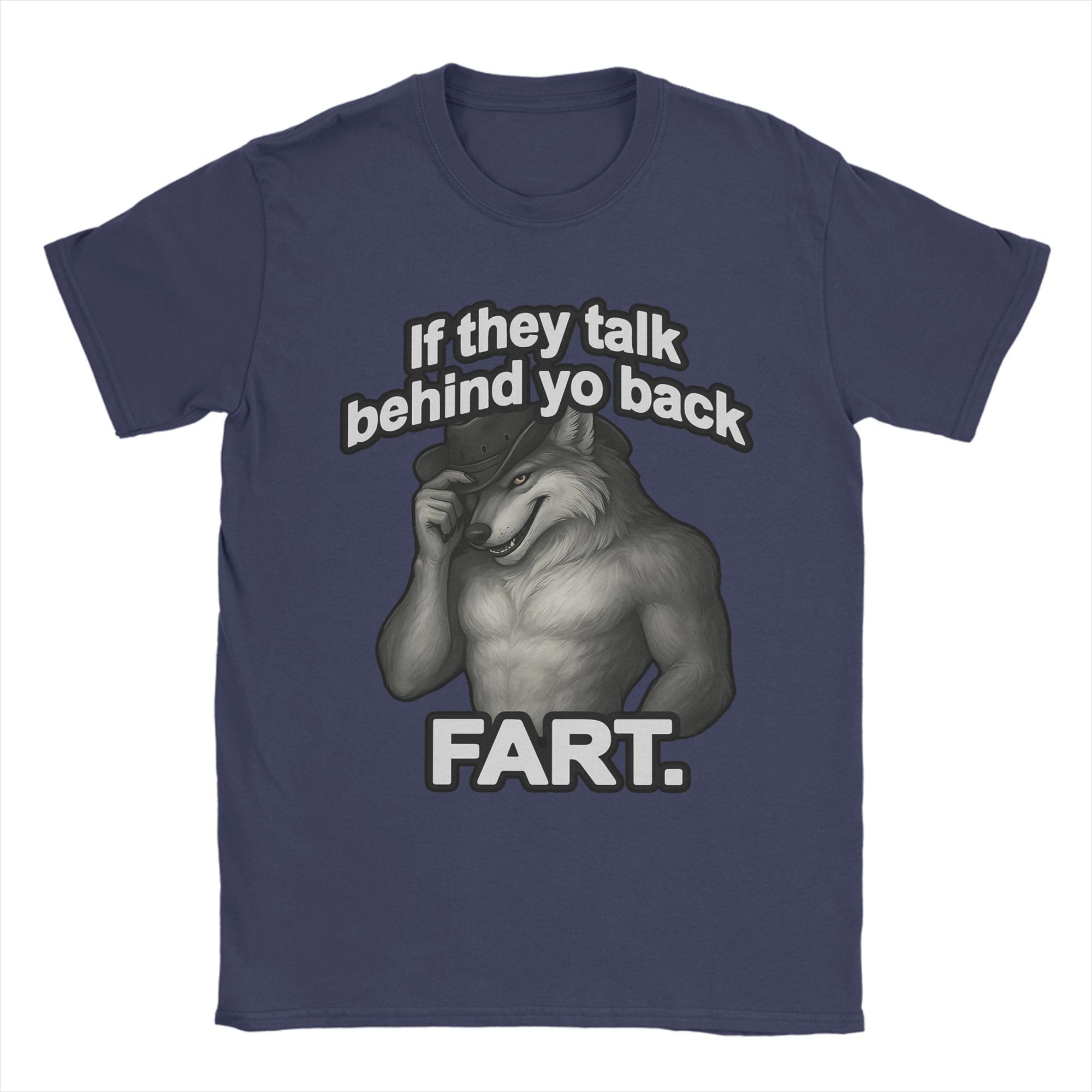 

Vintage If They Talk Behind Yo Back Fart Joke Wolf T-Shirts Men 100% Cotton T Shirts Short Sleeve Tee Shirt Printed Clothing 4XL