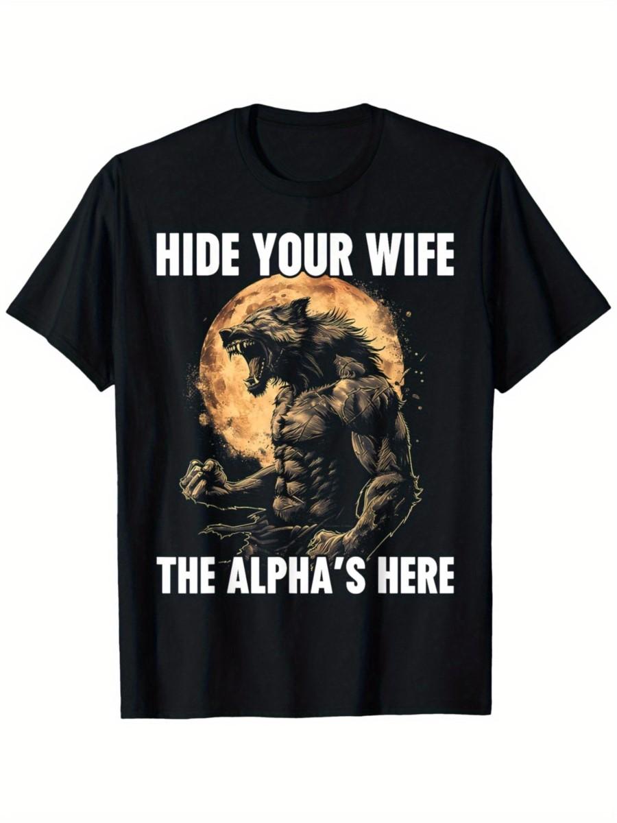 Спрячь свою жену Альфа здесь Мем про оборотня Футболка для мужчин женщин Хлопковые футболки Топы с коротким рукавом 0810-3 P404 M