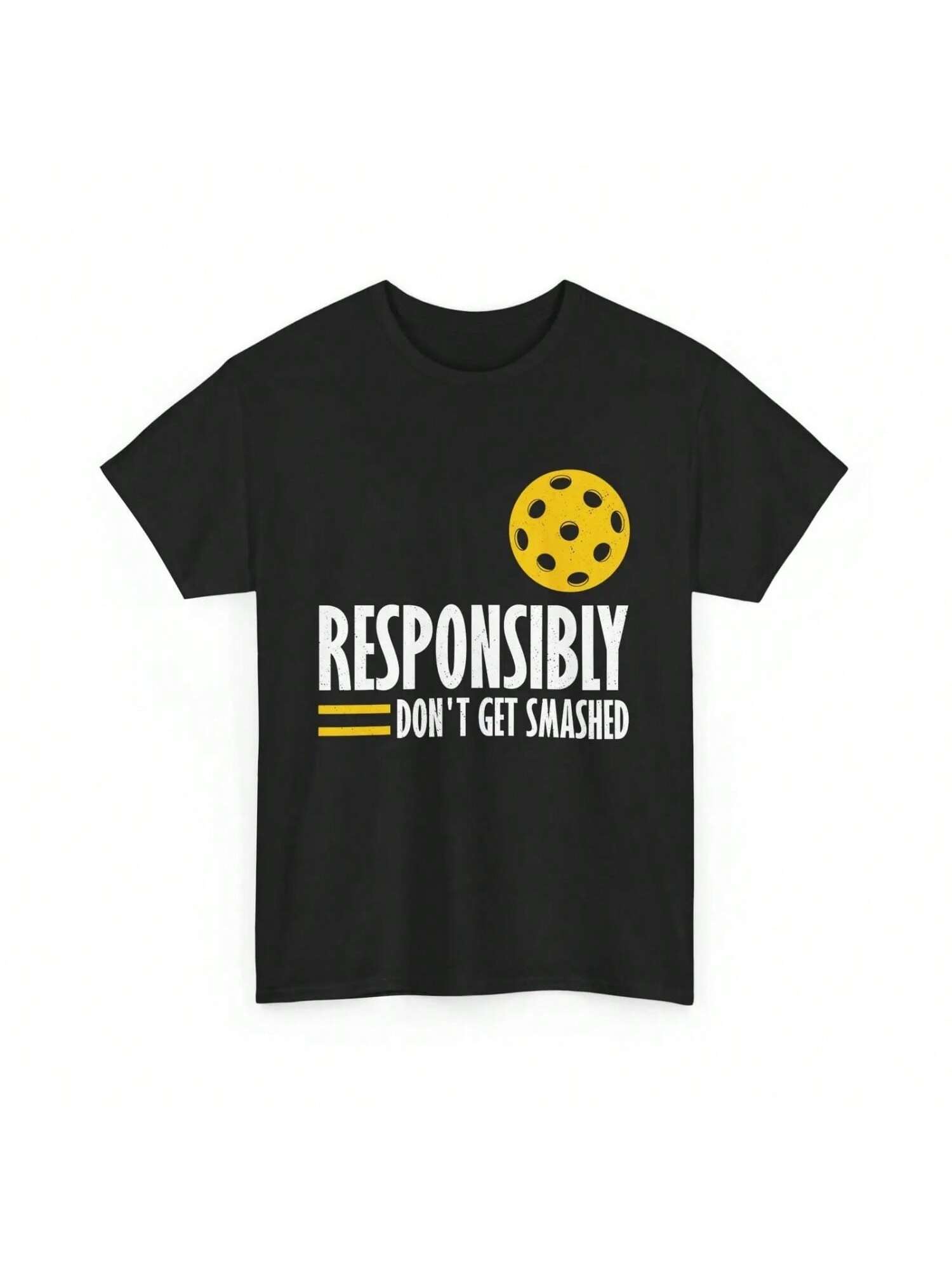 Pickleball T Shirt Responsibly Don t Get Smashed Lovers S