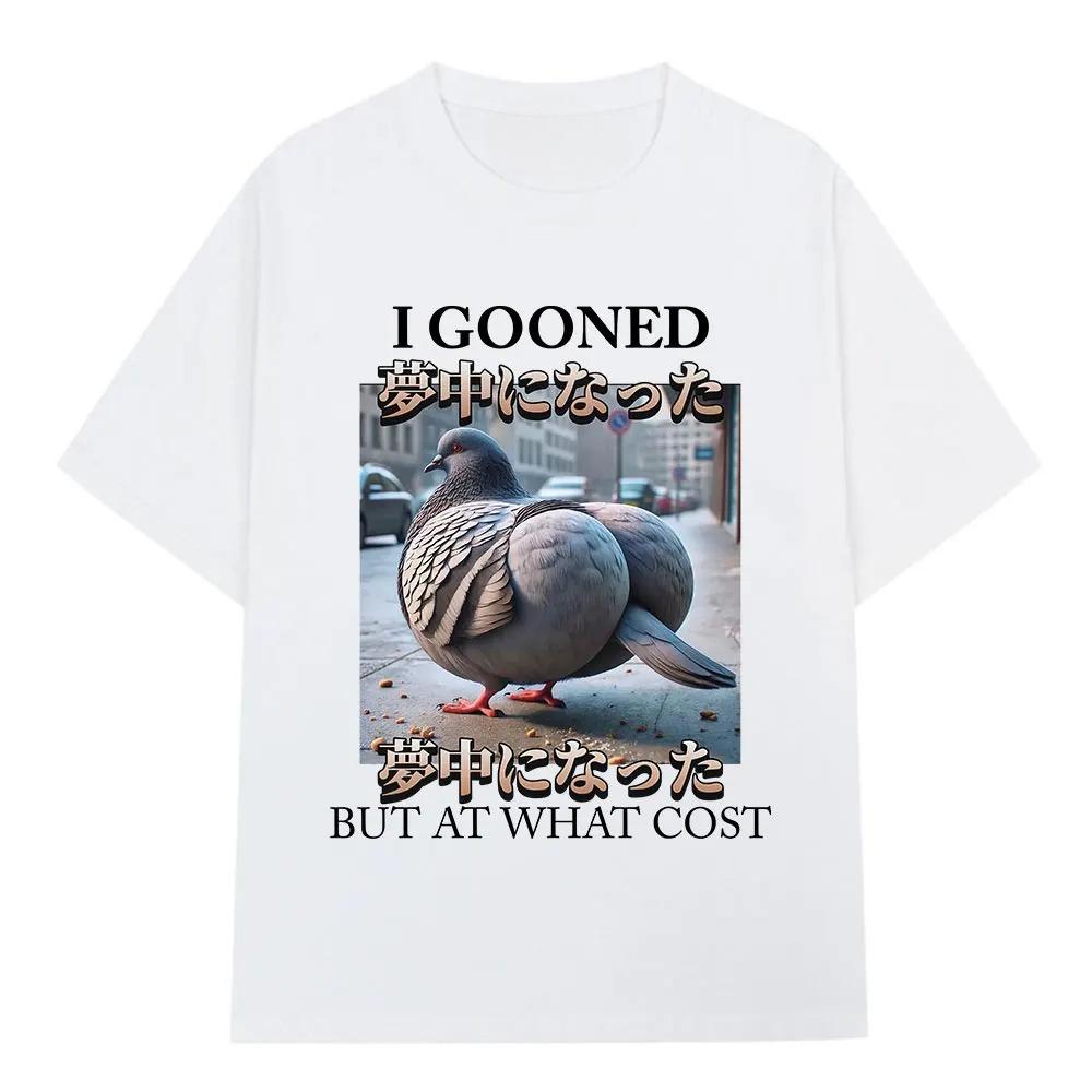 I Gooned But At What Cost Funny Pigeon Meme T-shirt Men Women Clothing Fashion T-shirts 100_ Cotton Casual Short Sleeve T Shirt