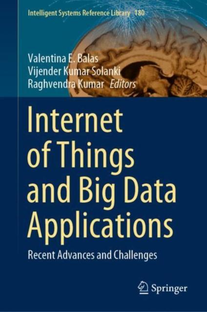 The Internet of Things and Big Data Applications : Recent Advances and Challenges : 180 Book