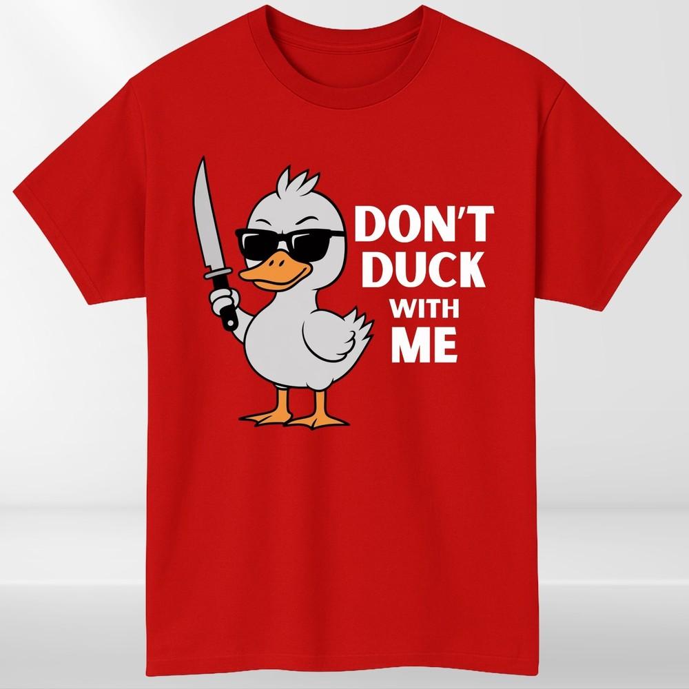 Dont Duck With Me Unisexs T shirt Funny Slogan Duck Lovers Birthday Unisex S