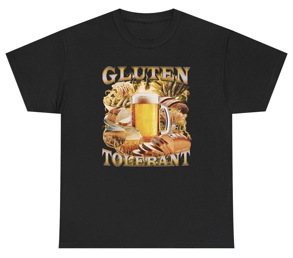 Gluten Tolerant T Shirt Funny Bread Lover Oddly Specific Meme Tee S