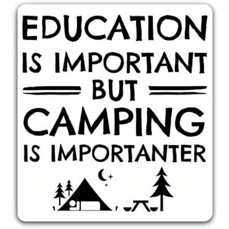 

Education Is Important, But Camping Is Importanter PVC Decal Sticker 1pc