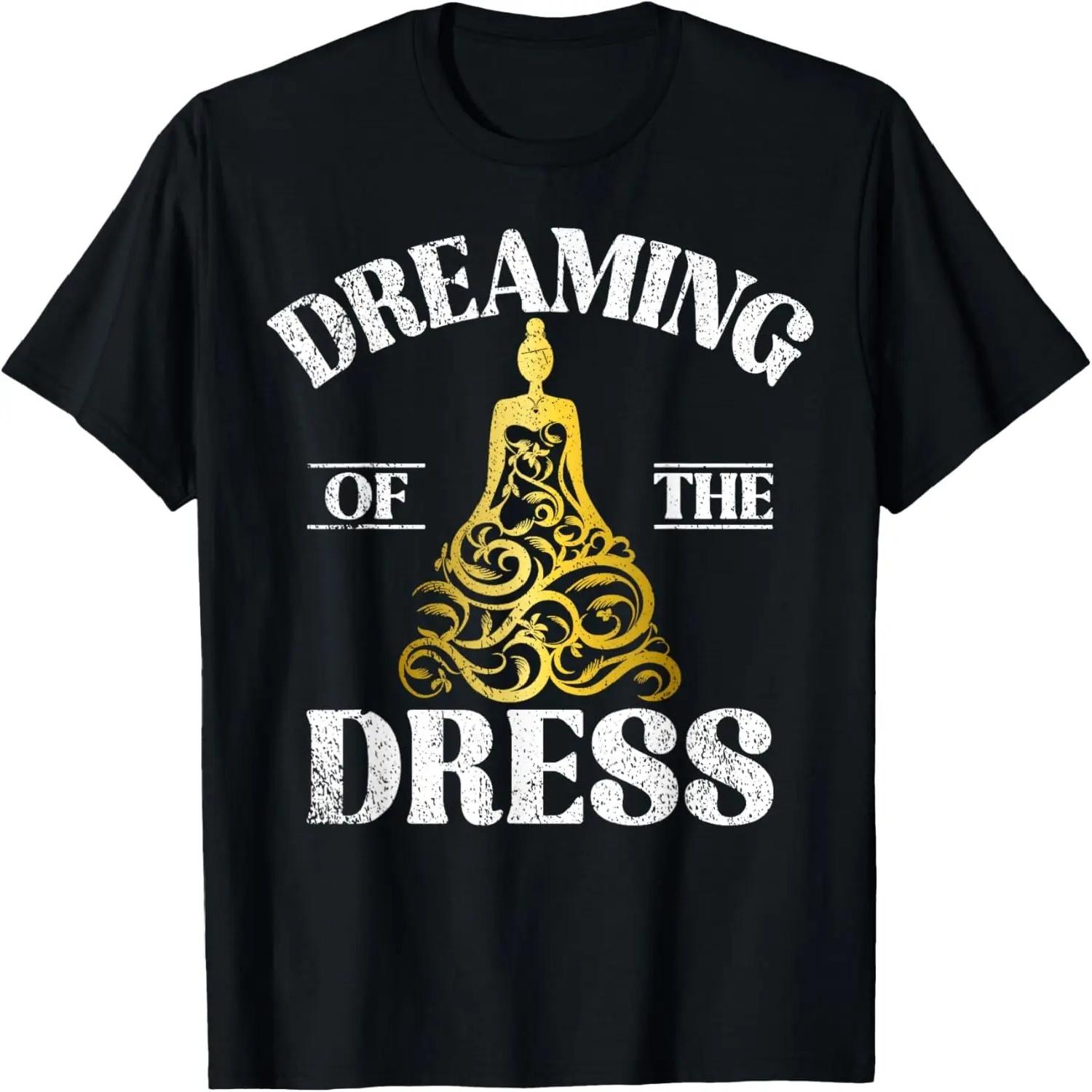 Dreaming of the Dress Bride to be T-Shirt S