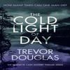 The Cold Light of Day by Trevor Douglas Paperback Book 9781036702021