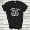 Basketball Season Is My Favorite Season Funny Mens Cotton T-Shirt