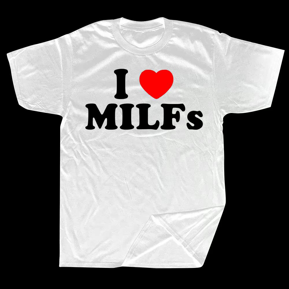 Funny I Love Milfs Heart Unisexs Tshirt Streetwear Casual Short Sleeve Birthday Gifts Tops Summer Style Tshirt Unisexs Clothing