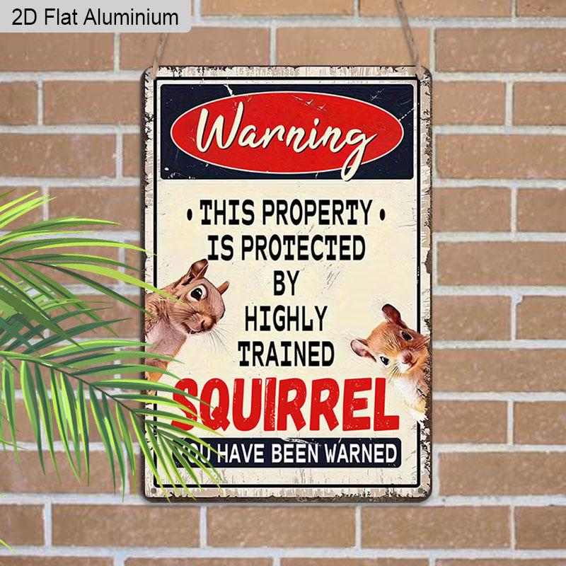 2D Flat 1pc Vintage Aluminum Sign "Warning: This Property Is Protected By Highly Trained Squirrel" Funny Animal Humor Wall Decor Plaque for Home