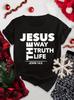 Jesus The Way Truth Life Print Unisex Tshirt Casual Short Sleeve Tee All Season Comfort Ladies Top T Shirt Daily Wear Streetwear