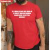 If A Man Speaks His Mind In A Forest T Shirt Printed Funny Short Sleeve Mens Top