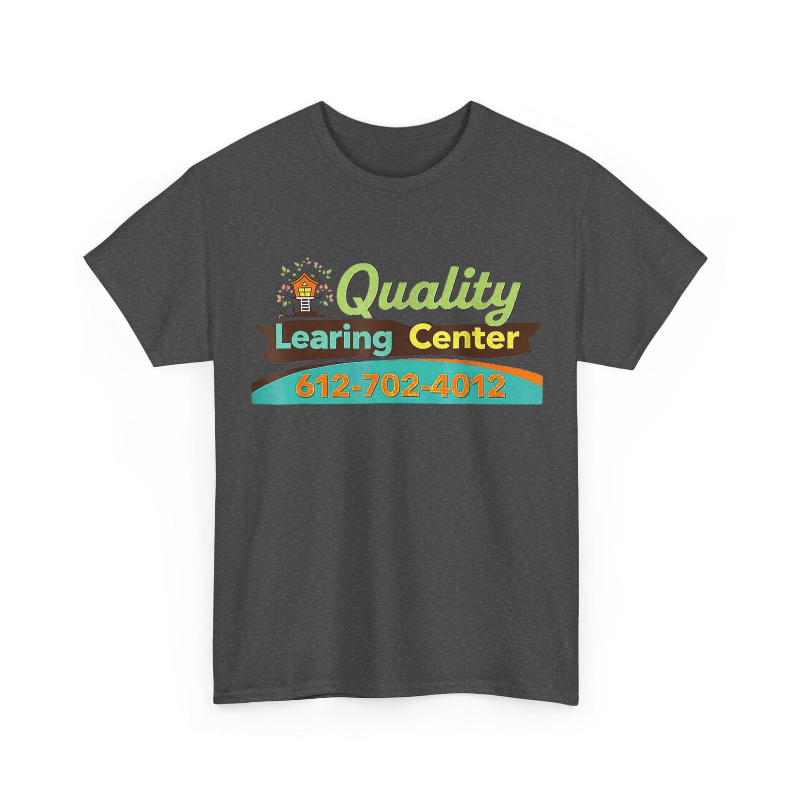Quality Learning Center School Shirt, Funny Quote T-Shirt L