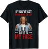 Donald Debate Me, Say It To My Face For Kamala Harris 2024 T-Shirt