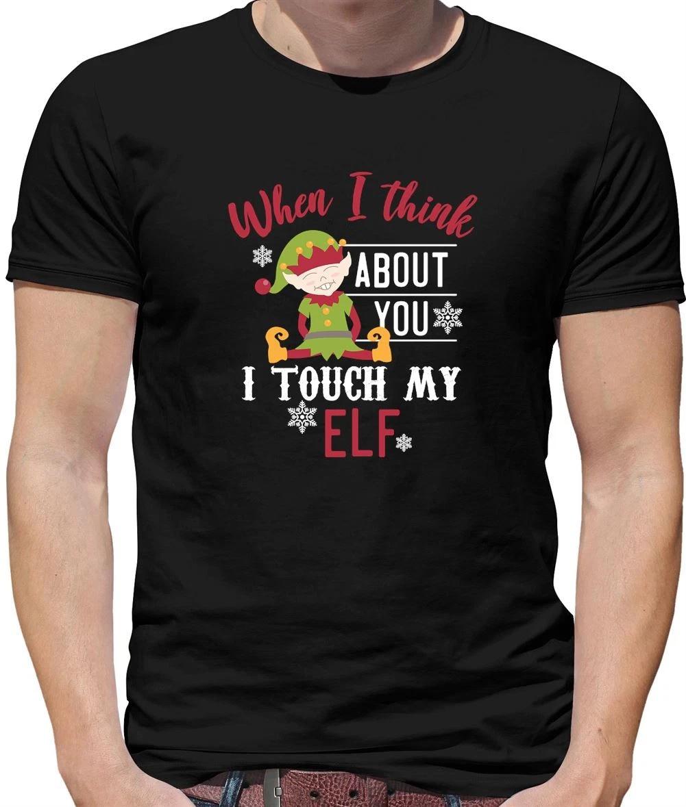 When I Think About You Touch My Elf - Mens T-Shirt - Rude Christmas Xmas Funny XL