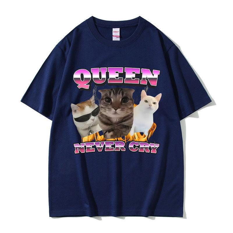 Vintage Queen Never Cry Cat Funny Meme Graphic T Shirt Men Women Casual Humor Silly Cats Lover T-shirts Cotton Short Sleeve Tees
