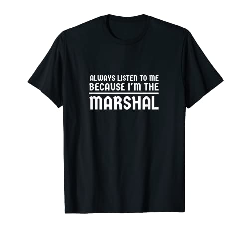 I m Marshall Larper Swordfight, so always listen to me T-Shirt