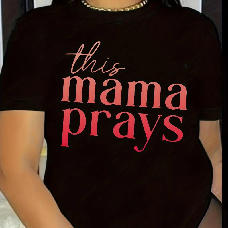 

Plus Size Mama Prays Print T-Shirt, Casual Crew Neck Short Sleeve T-Shirt, Women s Plus Size Clothing XS чёрный