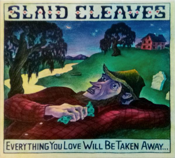 

CD SLAID CLEAVES - Everything You Love Will Be Taken A MRRCD103 Music Road Reco 2009 US Rock Used