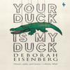Your Duck Is My Duck by Deborah Eisenberg Paperback Book 9781787702639