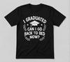 Can I Go Back To Bed Now Graduation Funny Black Unisex T-Shirt