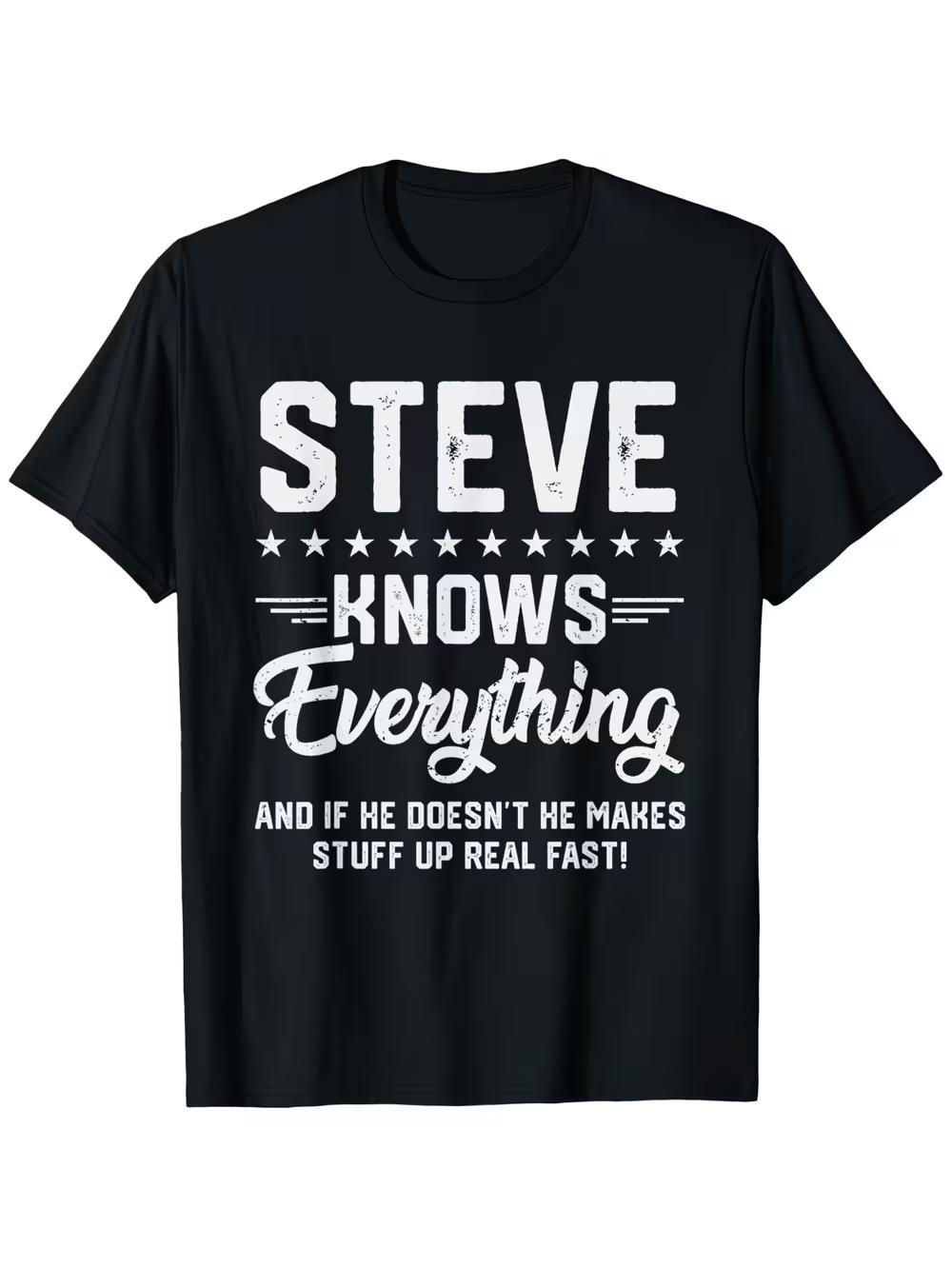 

[Durable Structure]Steve Knows Everything Humorous Men s Black T-Shirt- Short Sleeve XXXL