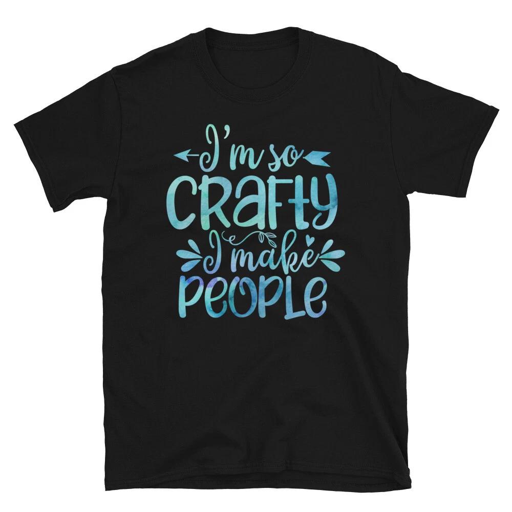 I m So Crafty I Make People Pregnancy Boy Or Girl New Parent 4XL