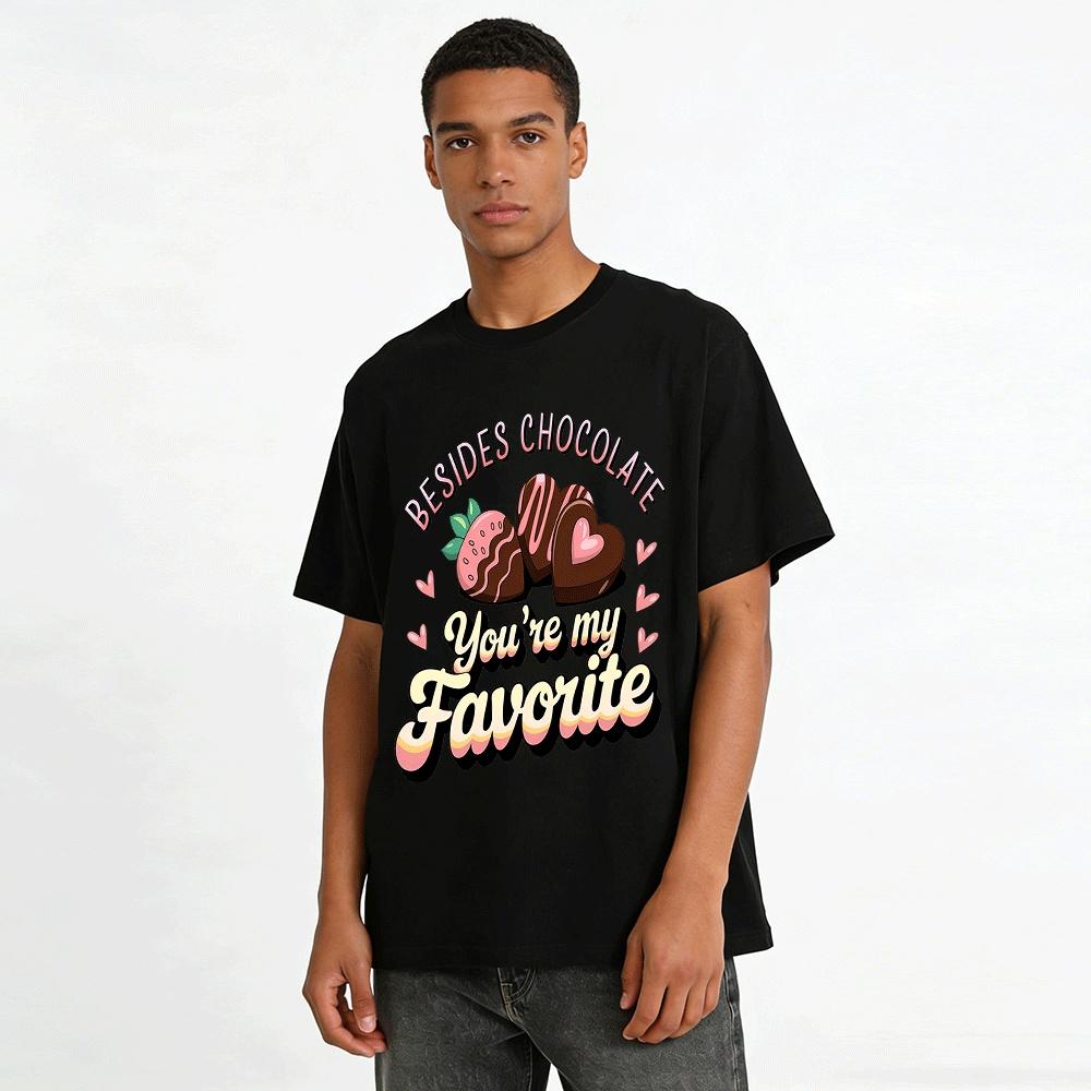 Besides Chocolate You're My Favorite Valentine's Day Graphic Tee Pure cotton T-shirt