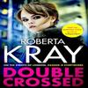 Double Crossed by Roberta Kray Paperback Book 9780751577006