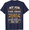 Mein Job Hat Dieses Coole Ding T-Shirt