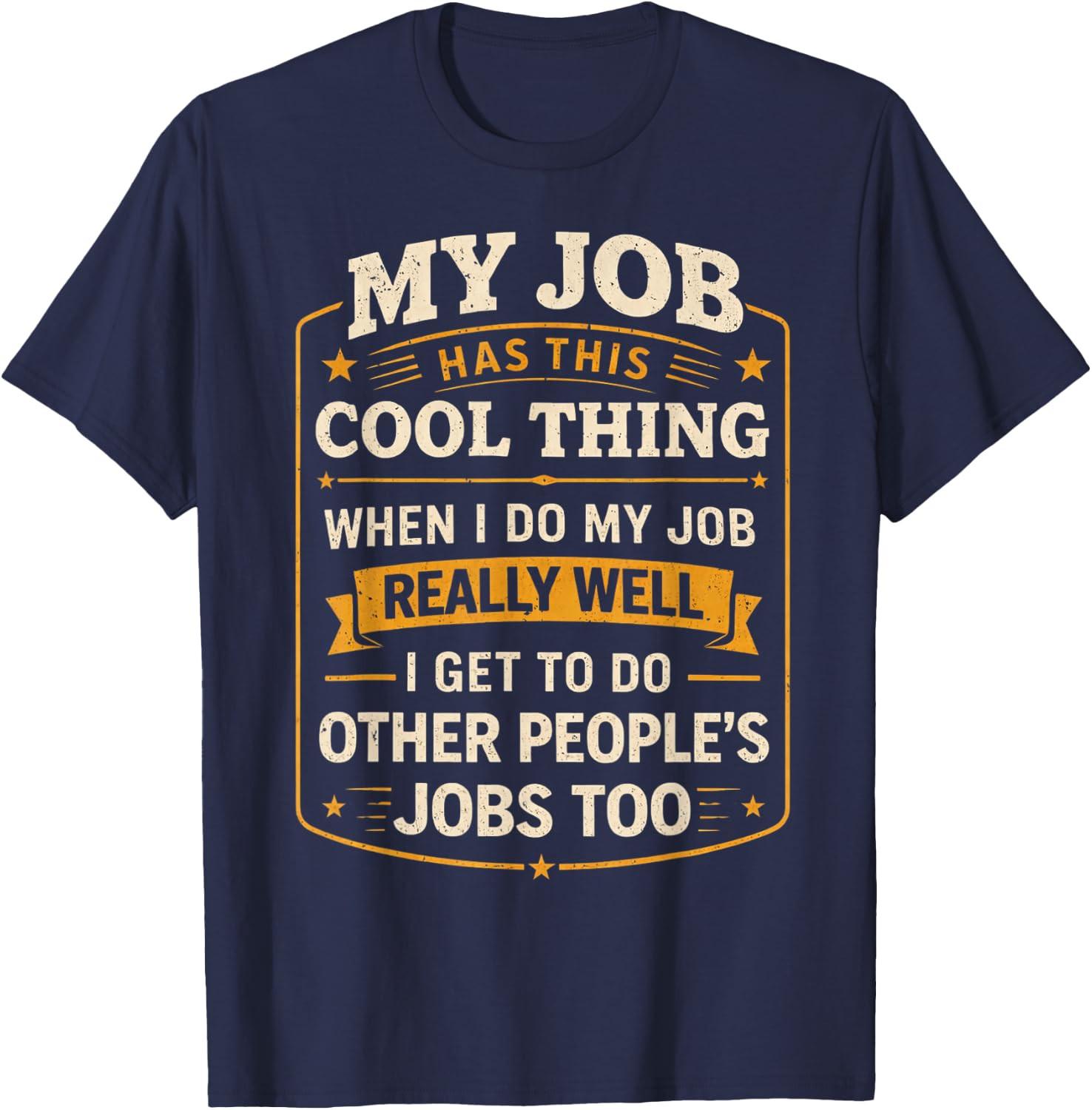 My Job Has This Cool Thing T-Shirt M