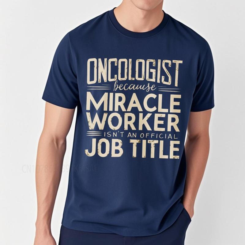 Brand summer For him tshirt Oncologist Because Miracle Worker Isnt An Official Job Title Short Sleeve Comfortable ONeck tees 4XL