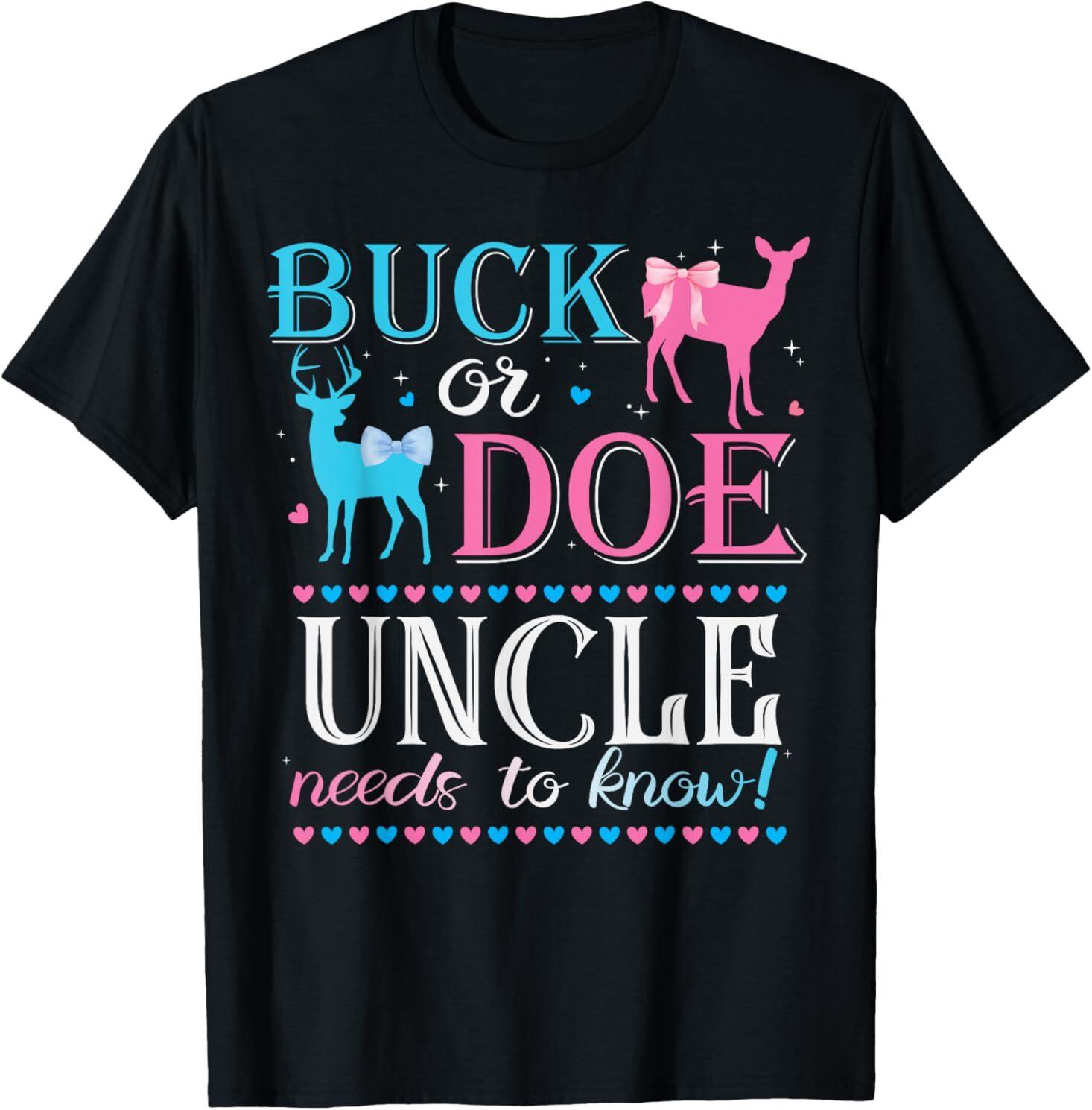 Buck Or Doe Uncle Needs To Know Keeper Of Gender Reveal T-Shirt S
