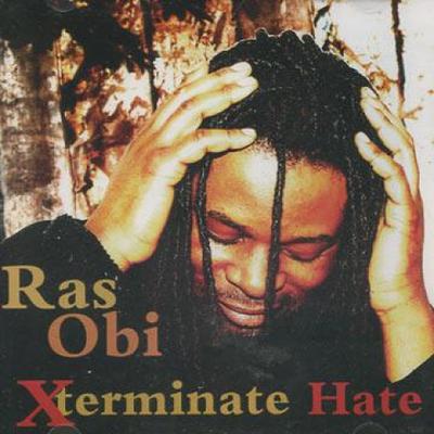 CD RAS OBI - Xterminate Hate (CD-R) RICD003 Roots Internati 2011 UK Reggae, Ska & Dub